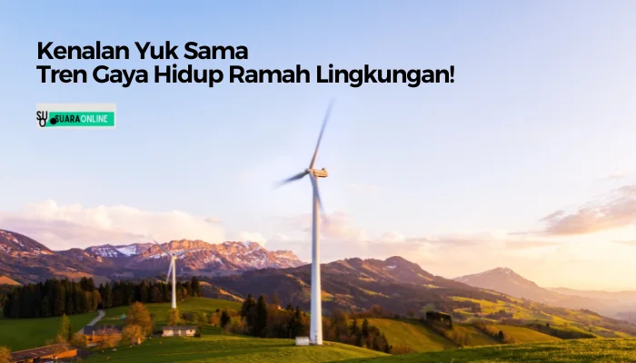 Kenalan Yuk Sama Tren Gaya Hidup Ramah Lingkungan!