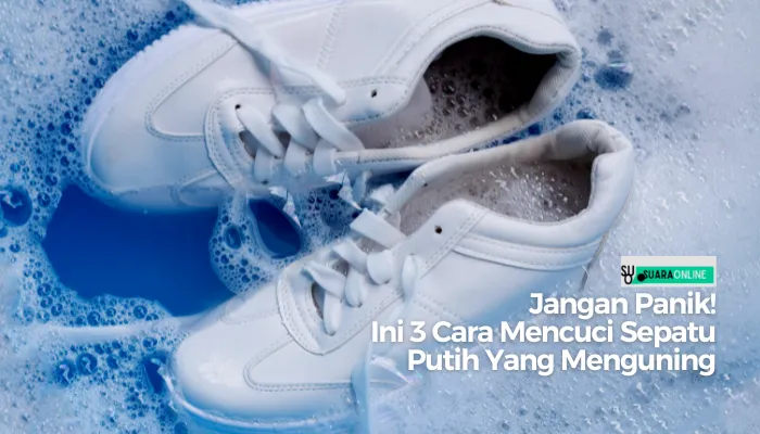 Jangan Panik! Ini 3 Cara Mencuci Sepatu Putih Yang Menguning
