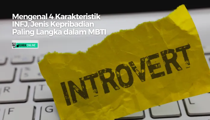 Mengenal 4 Karakteristik INFJ, Jenis Kepribadian Paling Langka dalam MBTI