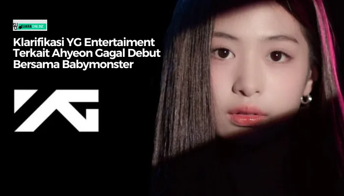 Klarifikasi YG Entertaiment Terkait Ahyeon Gagal Debut Bersama Babymonster