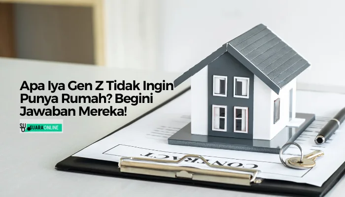 Apa Iya Gen Z Tidak Ingin Punya Rumah? Begini Jawaban Mereka!