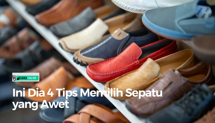 Ini Dia 4 Tips Memilih Sepatu yang Awet