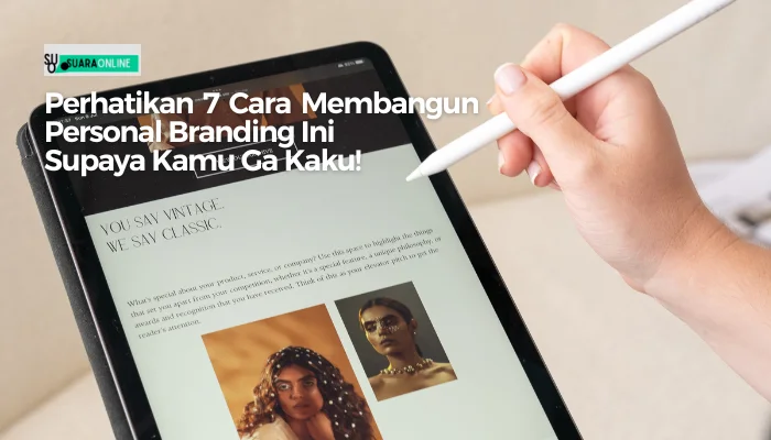Perhatikan 7 Cara Membangun Personal Branding Ini Supaya Kamu Ga Kaku!