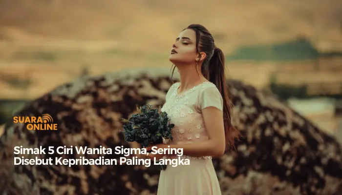 Simak 5 Ciri Wanita Sigma, Sering Disebut Kepribadian Paling Langka