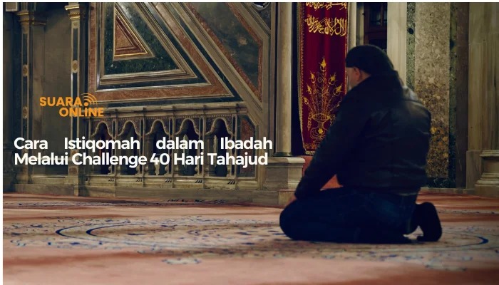 Cara Istiqomah dalam Ibadah Melalui Challenge 40 Hari Tahajud