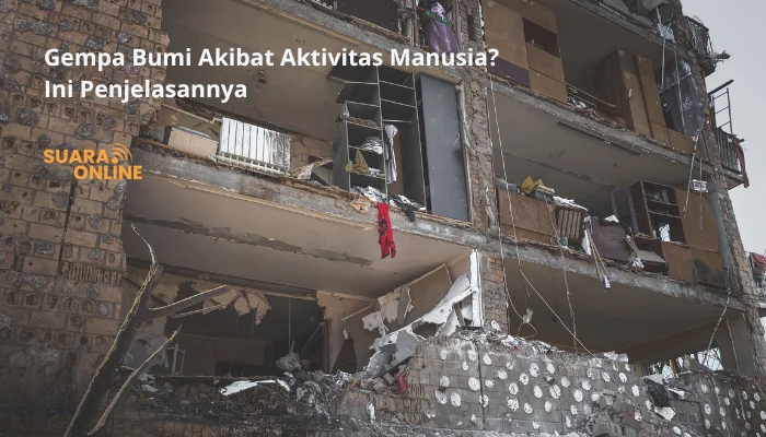Gempa Bumi Akibat Aktivitas Manusia? Ini Penjelasannya